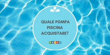 Quale pompa filtro acquistare per piscina fuori terra? Scoprilo in questo articolo.